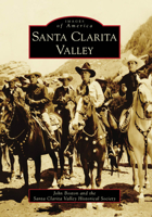 Santa Clarita Valley (Images of America: California) 0738569380 Book Cover