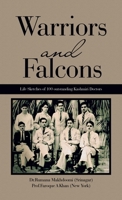 Warriors and Falcons: Life Sketches of 100 outstanding Kashmiri Doctors 1543709273 Book Cover