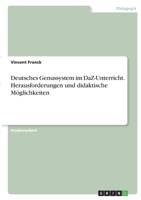 Deutsches Genussystem im DaZ-Unterricht. Herausforderungen und didaktische Möglichkeiten 3346405931 Book Cover