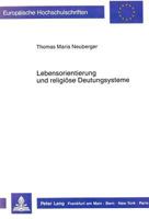 Lebensorientierung Und Religioese Deutungssysteme: Zu Den Voraussetzungen Des Religionsunterrichts an Der Gymnasialen Oberstufe 3631416725 Book Cover