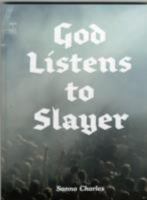 God Listens to Slayer 0956795285 Book Cover