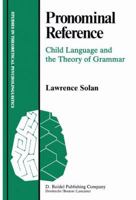 Pronominal Reference: Child Language and the Theory of Grammar 9027714959 Book Cover