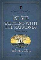 Elsie Yachting With the Raymonds 1581821115 Book Cover