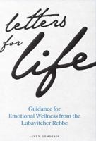 Letters for Life: Guidance for Emotional Wellness from the Lubavitcher Rebbe 0826690149 Book Cover