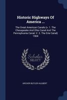 The Great American Canals: V. 1. The Chesapeake and Ohio Canal and the Pennsylvania Canal. V. 2. The Erie Canal 1163267414 Book Cover