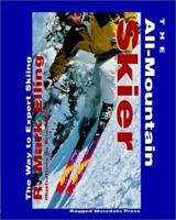 The All-Mountain Skier: The Way to Expert Skiing 0070218641 Book Cover