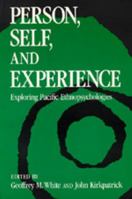 Person, Self, and Experience: Exploring Pacific Ethnopsychologies 0520060385 Book Cover