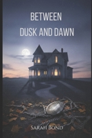 Between Dusk and Dawn B0GQD2M4BZ Book Cover