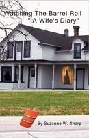 Watching the Barrel Roll a Wife's Diary 0981914209 Book Cover