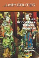 Les Princesses D'Amour (Courtisanes Japonaises) (A0/00d.1900) 3967879038 Book Cover