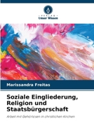 Soziale Eingliederung, Religion und Staatsbürgerschaft (German Edition) 6208540062 Book Cover