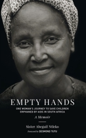 Empty Hands, A Memoir: One Woman's Journey to Save Children Orphaned by AIDS in South Africa 1583949321 Book Cover
