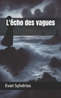 L'écho des vagues (French Edition) B0DRTG7M4C Book Cover