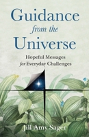 Guidance from the Universe: Hopeful Messages for Everyday Challenges 1647427541 Book Cover