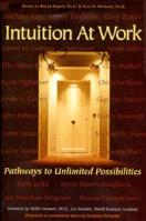 Intuition at Work: Pathways to Unlimited Possibilities 1886710007 Book Cover