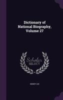 Dictionary of National Biography Vol. 27: Hindmarsh - Hovenden 1358677972 Book Cover