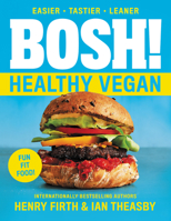 Bosh!: The Healthy Vegan Diet 0062969935 Book Cover