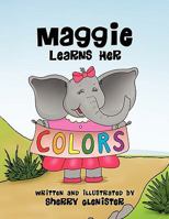 Maggie Learns Her Colors 1441572600 Book Cover