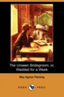The Unseen Bridgegroom 1517055768 Book Cover