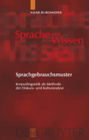 Sprachgebrauchsmuster: Korpuslinguistik ALS Methode Der Diskurs- Und Kulturanalyse 3110215845 Book Cover