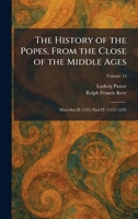 The History of the Popes, From the Close of the Middle Ages: Marcellus II (1555) Paul IV (1555-1559) 1025718151 Book Cover