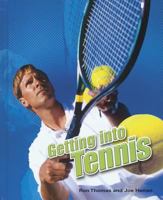 Getting Into Tennis (Getting Into) 0791088073 Book Cover