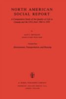 Environment, Transportation, and Housing: A Comparative Study of the Quality of Life in Canada and the USA from 1964 to 1974. Vol. 4: Environment, Transportation and Housing 9027712883 Book Cover