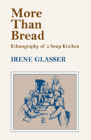 More Than Bread: Ethnography of a Soup Kitchen 0817356185 Book Cover