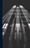 Osservazioni Sopra Andrea Palladio 1021614491 Book Cover