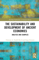 The Sustainability and Development of Ancient Economies: Analysis and Examples 1032277998 Book Cover