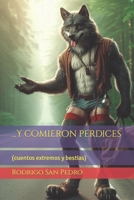 ...Y comieron perdices: (cuentos extremos y bestias) B0CR9GB19X Book Cover