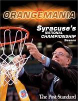Orange Mania!: Syracruse's National Championship Season 1582616426 Book Cover