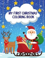 My first Christmas Coloring Book: for the toddler B08P1KLV5D Book Cover