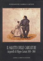 Il Salotto Delle Caricature. Acquerelli Di Filippo Caetani 1830-1860: Catalogo Della Mostra. Roma 1999. 4 Novembre-9 Gennaio. Museo Napoleonico 8882650731 Book Cover