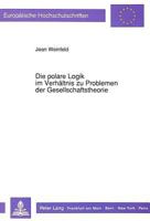Die Polare Logik Im Verhaeltnis Zu Problemen Der Gesellschaftstheorie: Elemente Zu Einer Kritik Der Dialektik ALS Kritischer Logik Des Gesellschaftlic 3631442874 Book Cover