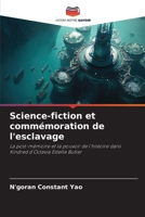 Science-fiction et commémoration de l'esclavage: La post-mémoire et le pouvoir de l'histoire dans Kindred d'Octavia Estelle Butler (French Edition) 6207602048 Book Cover
