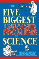 The Five Biggest Unsolved Problems in Science 0739436988 Book Cover