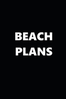 2020 Weekly Planner Funny Humorous Beach Plans 134 Pages: 2020 Planners Calendars Organizers Datebooks Appointment Books Agendas 1706333250 Book Cover
