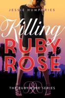 Killing Ruby Rose 147782006X Book Cover