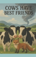 Cows Have Best Friends B0GKD1DKFF Book Cover
