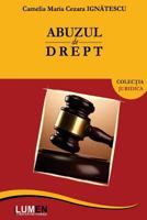 Abuzul de Drept 9731663495 Book Cover