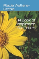 A Book of Inspiration for Adults B0BQ9GFFKN Book Cover
