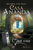 Casa Ananda: Beyond The Path B0CNHGN2K9 Book Cover