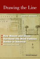 Drawing the Line : How Mason and Dixon Surveyed the Most Famous Border in America 0471385026 Book Cover
