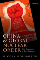 China and Global Nuclear Order: From Estrangement to Active Engagement 0198706111 Book Cover