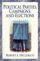 Political Parties, Campaigns, and Elections 0130400300 Book Cover