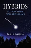 Hybrids: So You Think You Are Human 1987831020 Book Cover