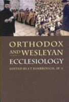 Orthodox and Wesleyan Ecclesiology 0881412686 Book Cover