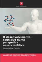 O desenvolvimento cognitivo numa perspetiva neurocientífica (Portuguese Edition) 6208100828 Book Cover