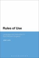 Rules of Use: Language and Instruction in Early Modern England 147427546X Book Cover